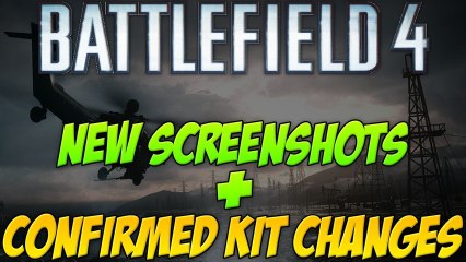BATTLEFIELD 4 - NEW CONFIRMED Kit Changes + SCREENSHOTS! By ZynovFTW (BF3 Gameplay/Commentary)