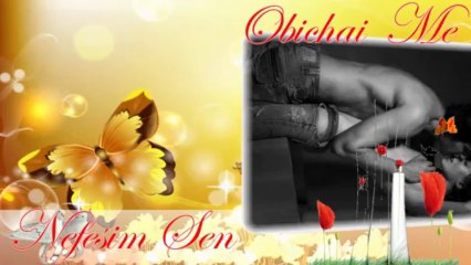 ANELİA & OBİCHAİ ME.(NEFESİM SEN)