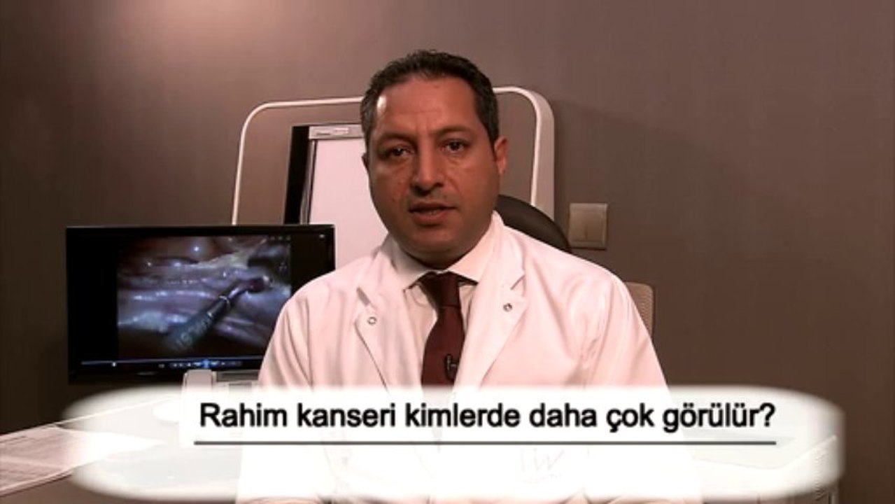 Rahim kanseri kimlerde daha çok görülür? - Doç. Dr. M. Murat Naki
