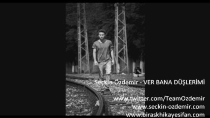 Seçkin Özdemir - VER BANA DÜŞLERİMİ