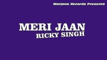 Meri Jaan - Ricky Singh Official Romantic Full Song