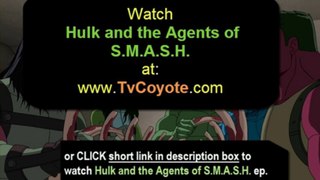 Hulk and the Agents of S.M.A.S.H. Season 1 Episode 2 - Doorway to Destruction, Part 2