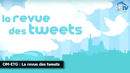 OM-ETG : La revue des tweets