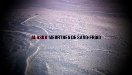 Alaska_Meurtres de sang froid S01E05