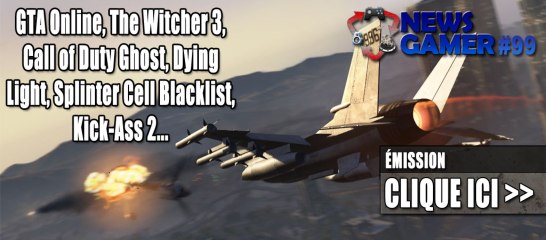 News Gamer #99 - Quand GTA se transforme en MMO...