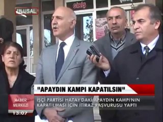 İŞÇİ PARTİSİ'NDEN APAYDIN KAMPI KAPATILSIN BAŞVURUSU.