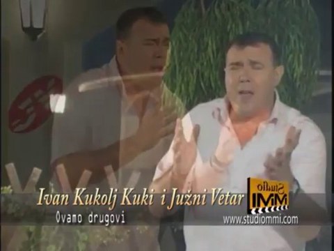 Ivan Kukolj Kuki & Juzni Vetar - Ovamo drugovi (Video)