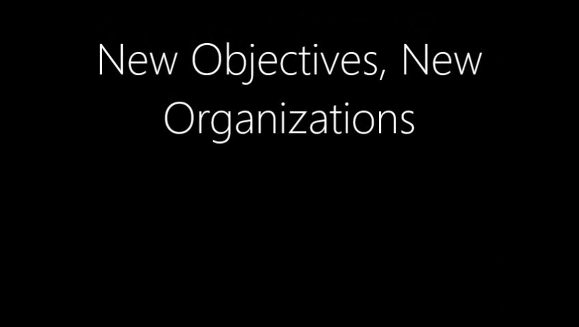 ⁣New Organizations, New Objectives