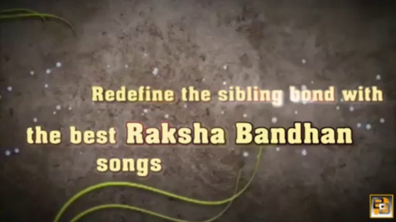 Raksha Bandhan Top 5 SONGS: MUST WATCH