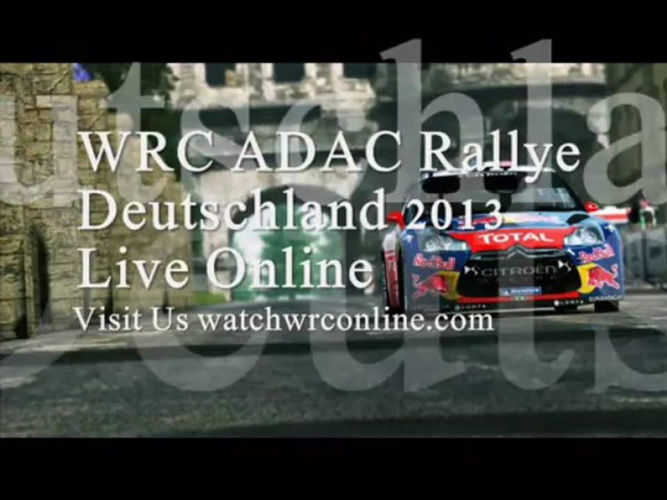 ADAC Rallye Deutschland 2013 Day 1 Live Streaming Here