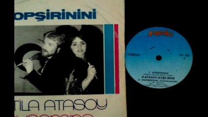 Attila Atasoy - Ayşe Mine "Hopşirinini" 1979