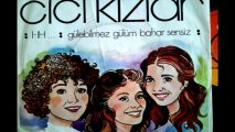 Cici Kızlar _Gülebilmez Gülüm Bahar Sensiz_ 1975