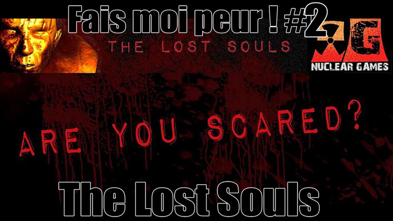Fais moi peur ! ►02 - "Lost Souls"
