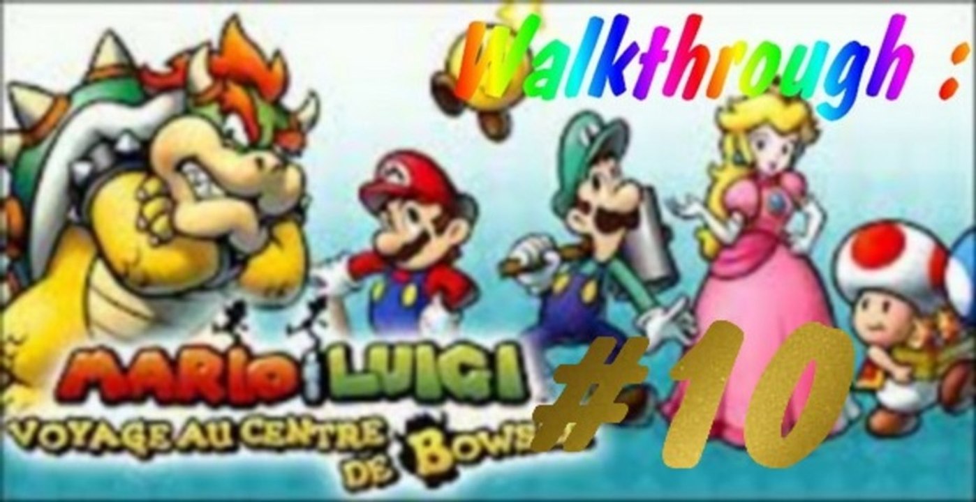(WT) Mario et Luigi - Voyage au Centre de Bowser [10] : Alphacaro