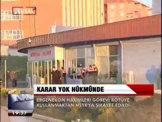 ERGENEKON HAKİMLERİ HSYK'YA ŞİKAYET EDİLDİ