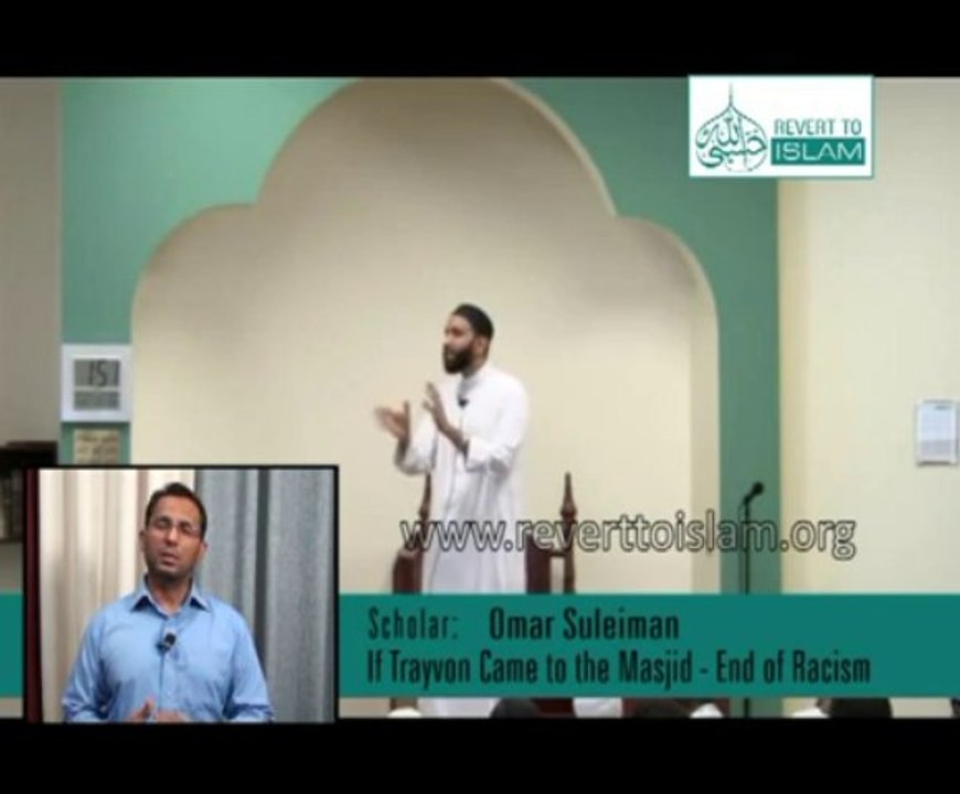 If Trayvon Came to the Masjid End of Racism
