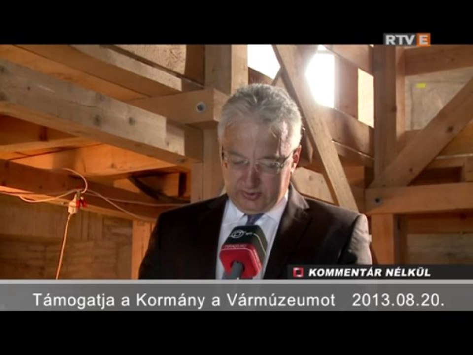 Kommentár Nélkül Támogatja a Kormány a Vármúzeumot 2013.08.20.