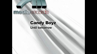Candy Boyz - Until Tomorrow (Mars Plastic Mix Radio Edit)