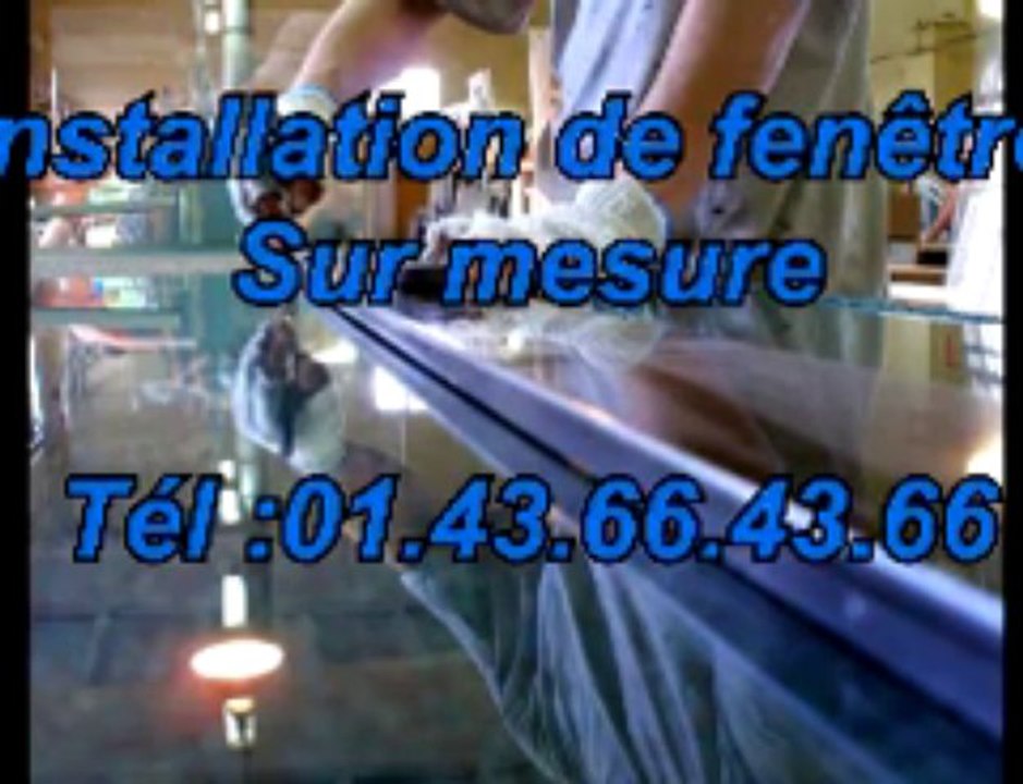 installation de fenêtre sur mesure Tél :01.43.66.43.66