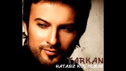 Tarkan - Hatasiz Kul Olmaz.