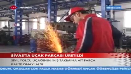 Sivas'ta Uçak Parçası Üretildi
