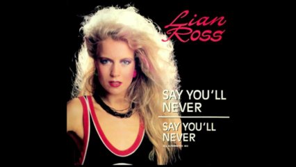 Lian Ross - Say You'll Never (12''mix)