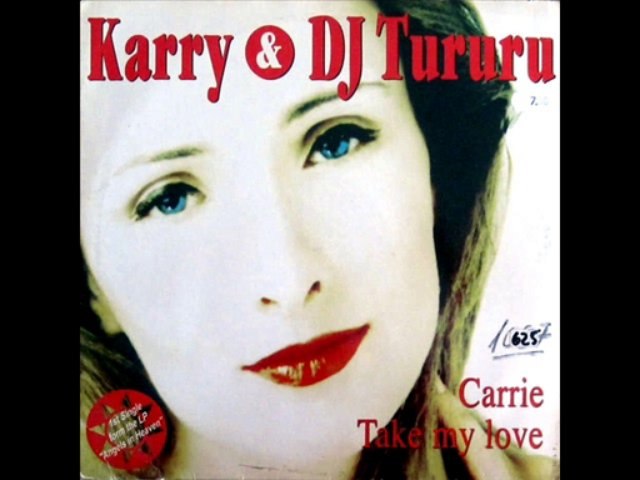 Karry & DJ Tururu - Take My Love (Album Version)