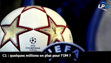 C1 : quelques millions en plus pour l'OM ?