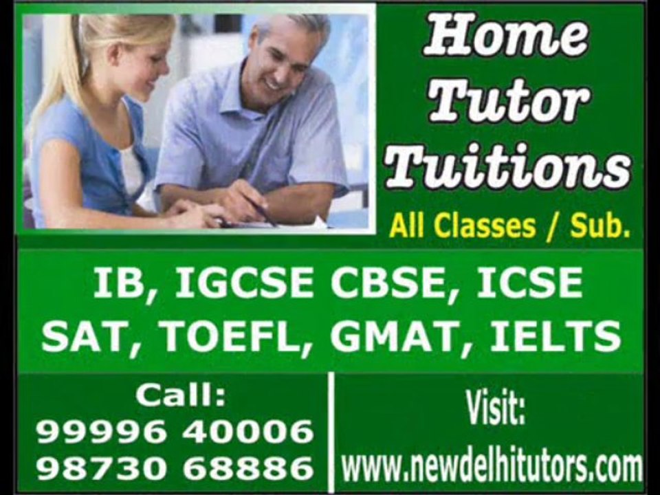NEW DELHI GURGAON HOME TUTORS CALL 9999640006 FOR IB IGCSE ICSE  MATHS PHYSICS GMAT SAT HOME TUITIONS TRAINERS TRAINING IN GURGAON NEW DELHI INDIA