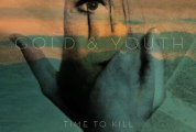 Gold & Youth - Time To Kill (Stream)