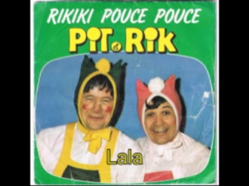 Rikiki Pouce pouce - Pit et Rik