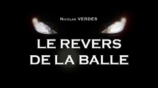 LE REVERS DE LA BALLE - Teaser by Nicolas VERDES HD - Août 2013