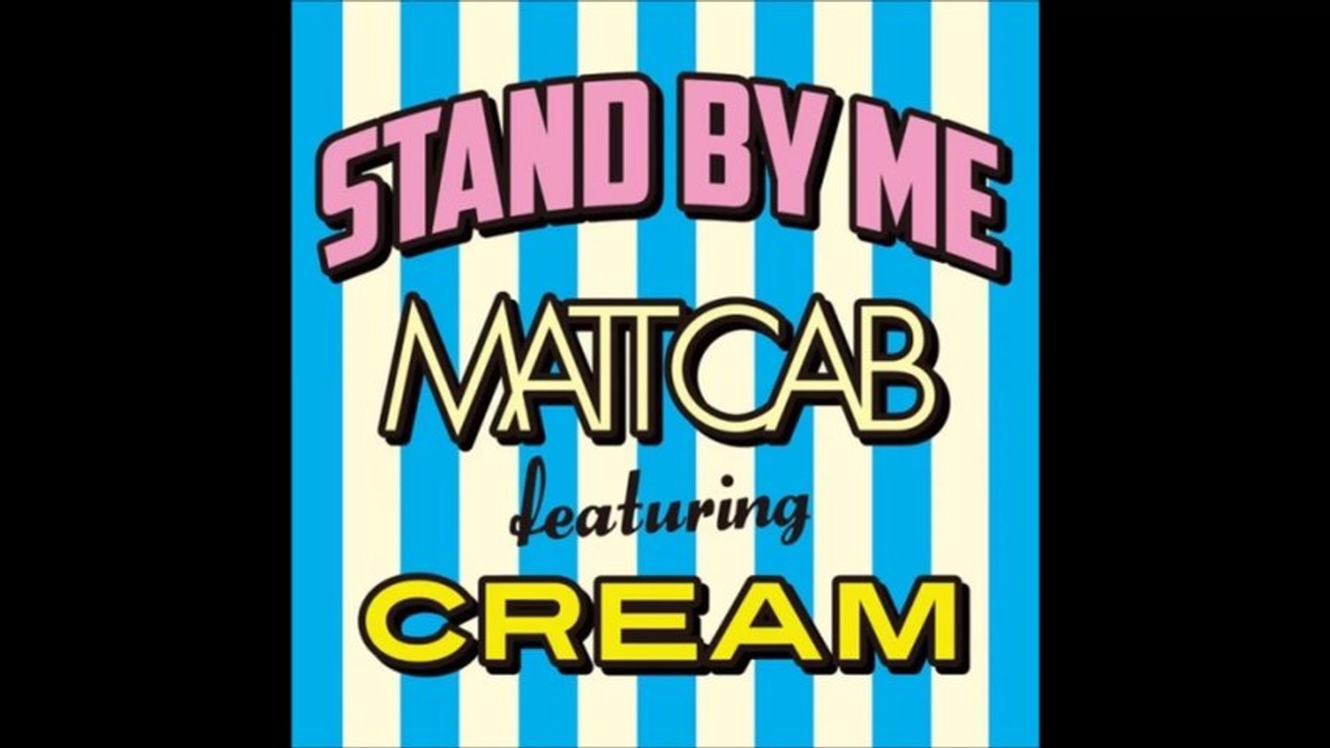 マット・キャブ - STAND BY ME