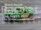 Nascar Sprint Cup Irwin Tools Night Race at Bristol Online