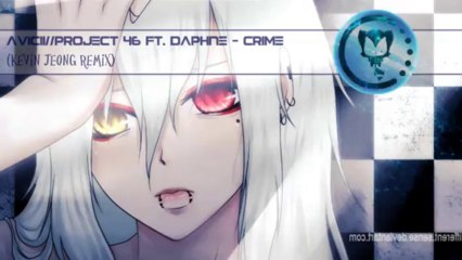 Avicii & Project 46 - Crime ft. Daphne (Kevin Jeong Remix)