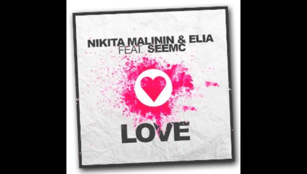 Nikita Malinin & Elia feat. SEEMC - Love
