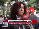 KADINLARDAN ERDOĞAN'A TEPKİ.