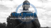 Interview mit... Yaya Touré, Spieler von Manchester City