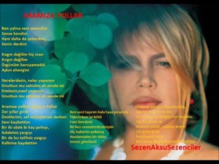Sezen Aksu -   Aramıza Yollar