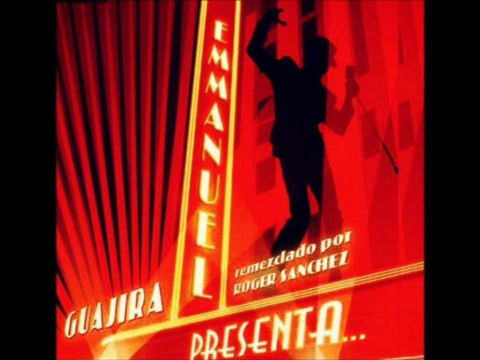 EMMANUEL - GUAJIRA (12" roger sanchez salsero club mix) HQ