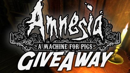 Amnesia: A Machine For Pigs - CONTEST GIVEAWAY!! (CLOSED)