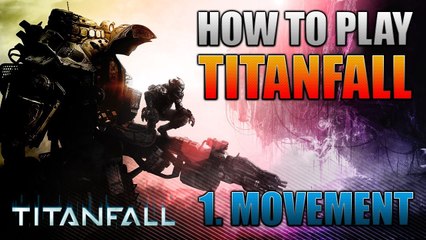 How To Play "TITANFALL" | Movement | Episode #1