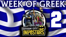 GOTHAM CITY IMPOSTERS w/ ItzCuzImGreek32 [PART 2: WEEK OF GREEK]
