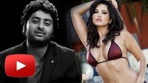 Sunny Leone Doesn't Excite Singer Arjith Singh !