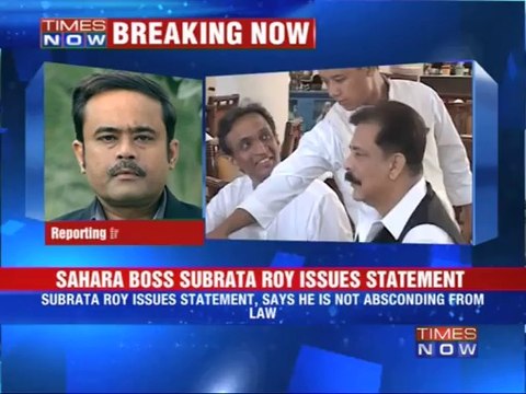 Sahara chief Subrata Roy: I am not absconding