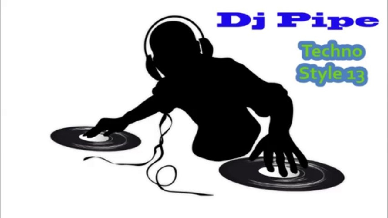 Dj Pipe- Techno Style 13