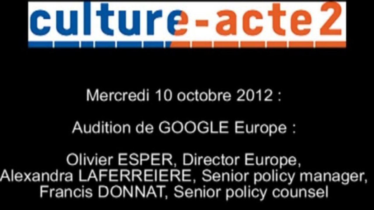 Mission culture-acte2 | audition de Google Europe [audio]