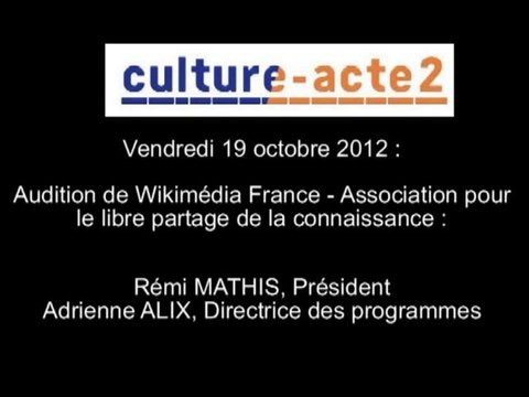 Mission culture-acte2 | audition de Wikimédia France-Association pour le libre partage de la connai
