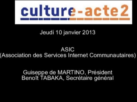 Mission Culture-acte2 | Audition de ASIC (Association des Services Internet Communautaires) [audio]