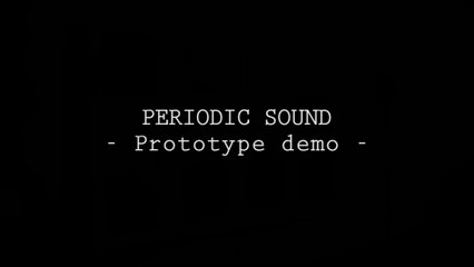 "Periodic Sound" Demo Prototype